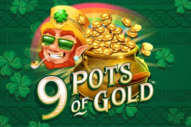 9 Pots Of Gold