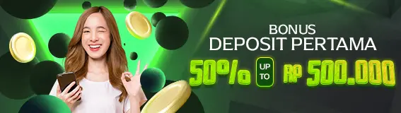 BONUS DEPOSIT PERTAMA 50%