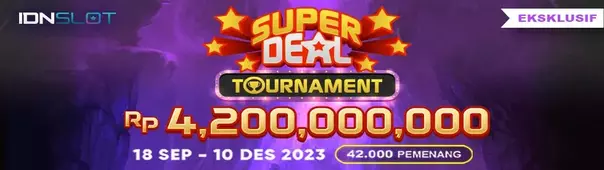IDNSLOT Super Deal Tournament